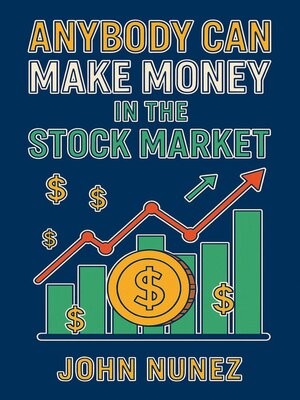 cover image of Anybody Can Make Money in the Stock Market